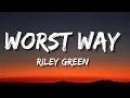 Download Lagu Riley Green - Worst Way (Remix + Lyrics)