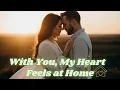 Lagu 💖 With You, My Heart Feels at Home 💖 | Soulful Romantic Ballad | Official 2025 Music Video 💘