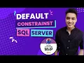 13 What is Default Constraint in SQL Server Properties SQL Server Beginners Database