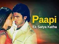 Download Lagu Paapi Ek Satya Katha (2013) | Bollywood romantic Film | Arya Babbar | Prosanjit | Latest Hindi Movie