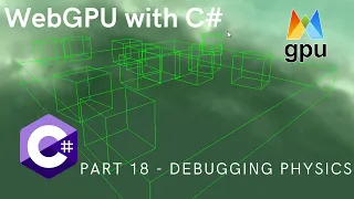 WebGPU with C Part 18 Debugging Physics