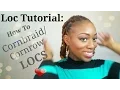 Unisex Loc Tutorial How to Braid Cornrows on Locs