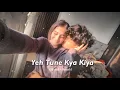 Download Lagu Yeh Tune Kya Kiya | Slowed  Reverb | 2 Love Editxx
