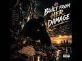 Built from Her Damage