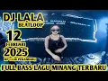 Download Lagu FULL LAGU MINANG TERBARU DJ LALA 12 FEBRUARI 2025 MP CLUB PEKANBARU