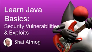 Java Basics - Java Security Vulnerability Exploits and Mitigation