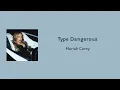 Mariah Carey - Type Dangerous || lyrics