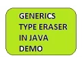 GENERICS TYPE ERASER IN JAVA DEMO