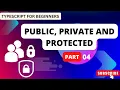 Understanding access modifiers in typescript public private and protected Typescript for beginners