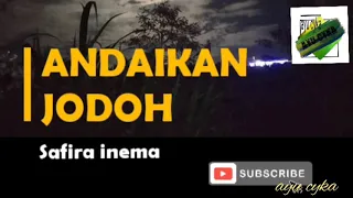 Download ANDAIKAN JODOH (Safira inema) LIRIK,,,,,,# MP3