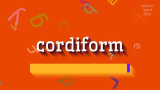 HOW TO SAY CORDIFORM Cordiform 