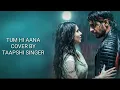Download Lagu TUM HI ANNA SONG COVER BY TAAPSHI SINGER LYRICS  VIDEO SONG 2021