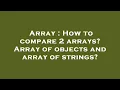Array How to compare 2 arrays Array of objects and array of strings
