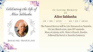 Funeral Service of Alice Saldanha 31st Mar 2026 9am IST onwards