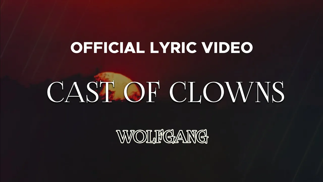 Wolfgang - Cast Of Clowns (Official Lyric Video)
