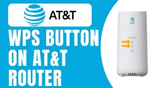 WPS Button On AT T Router - Simplify Device Connections Easily Full Guide
