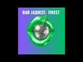 Lagu Bab Jaques - Finest (Original Mix)