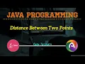 JAVA Program To Find The Distance Between Two Points