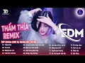 Lagu Thấm Thía Remix ♫ BXH Nhạc Trẻ EDM Hot Trend TRIỆU VIEW - Top 30 Bản EDM TikTok Hay Nhất 2025