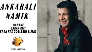 Download Ankaralı Namık - Banane , Barak Kızı , Kara Kaş Gözlerin Elmas ( KURTLAR SOFRASI ) MP3