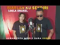 Download Lagu BIARLAH KU SENDIRI - LOELA DRAKEL // Aswar Toya \u0026 Lely Kara COVER
