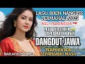 Download Lagu LAGU BIKIN NANGIISS SEDIIHH BANGET 😭 DANGDUT KOPLO ASLI JAWA ENAK DI DENGAR/ MUSIK GALAU PATAH HATI 