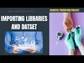 Importing Libraries and Dataset Predicting Diabetes using Machine Learning Python Project