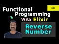 23 - Reverse Number Using Tail Recursion in Elixir Full Course