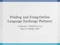 Finding and Using Online Language Exchange Partners