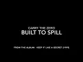Carry the Zero by Built to Spill (Lyrics)
