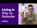 Living in the City vs Suburb Spilling the Real Tea Zillow