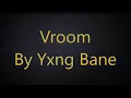 Vroom By Yxng Bane Lyrics