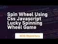 Spin wheel using css javascript lucky spinning wheel game