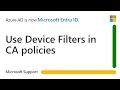 How to use Device Filters in Conditional Access policies in Microsoft Entra Microsoft
