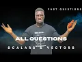 ALL PAST QUESTIONS ON PHYSICS SCALARS AND VECTORS