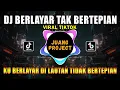 Download Lagu DJ KU BERLAYAR DI LAUTAN TIDAK BERTEPIAN | BERLAYAR TAK BERTEPIAN REMIX VIRAL TIKTOK FULL BASS 2022