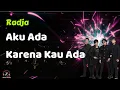 Download Lagu Radja  -  Aku Ada Karena Kau Ada  (Lirik Lagu)