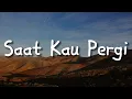 Download Lagu Saat Kau Pergi,  Tapi Bukan Aku,  Terlanjur Bawa Perasaan (Lirik) -  BCL, Kerispatih, YOAN