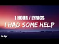 Download Lagu Post Malone - I Had Some Help (Feat. Morgan Wallen) (1 HOUR LOOP) Lyrics