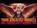 LAST CHANCE ONLY 2 MINUTES LEFT ARCHANGEL MICHAEL IS WARNING YOU MIRACLE WILL HAPPEN EXACTLY
