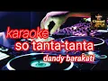 Download Lagu karaoke - so tanta || dandy barakati
