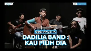 Download Dadilia Band - Kau Pilih Dia (LIVE) MP3