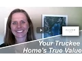 Truckee Real Estate Agent Your Truckee home s true value