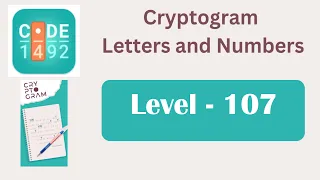 Cryptogram Level 107 Cryptogram Letters and Numbers Answers