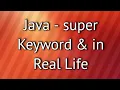 Java super Keyword in Real Life