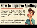 Master English Spelling Fast Best 20 Tips to Boost Accuracy Confidence for Students