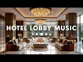 Download Lagu Hotel Lobby Music - Smooth Jazz Saxophone Instrumental \u0026 Calm Background Music for Stress Relief