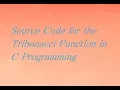 Print Tribonacci Series Using C