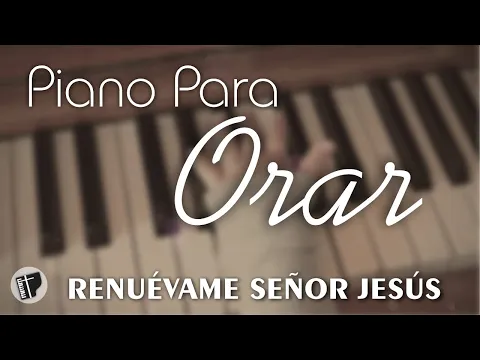 Download MP3 PIANO PARA ORAR & MEDITAR (SIN ANUNCIOS INTERMEDIOS) • Música Cristiana Instrumental • RENUEVAME