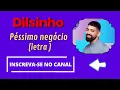 Péssimo negócio (letra) - Dilsinho #pagode #sucesso #dilsinho